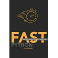 thumbnail image 1 of Fast Python: Master the Basics to Write Faster Code (Paperback), 1 of 1