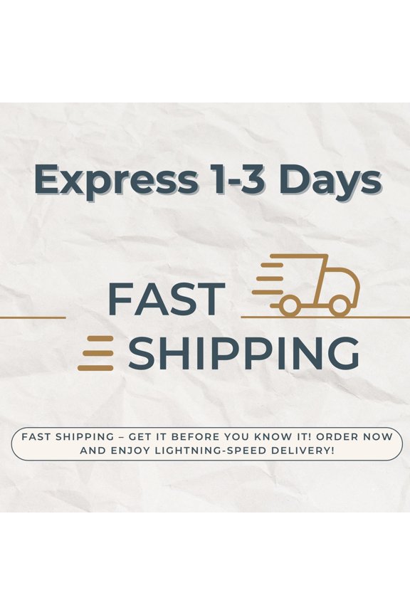 Fast Shipping Express 13 Days Get your order within 13 days with priority processing and f