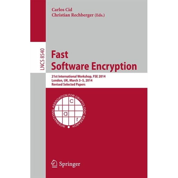 Fast Software Encryption: 21st International Workshop, Fse 2014, London, Uk, March 3-5, 2014. Revised Selected Papers, (Paperback)