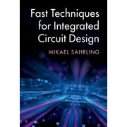 Fast Techniques for Integrated Circuit Design, Hardcover