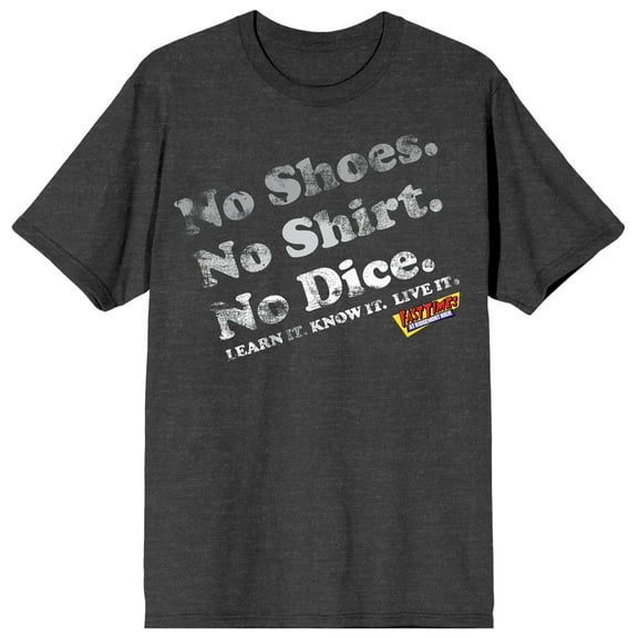 Fast Times At Ridgemont High No Shoes No Shirt No Dice Crew Neck Short Sleeve Charcoal Heather Men's T-shirt