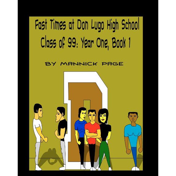Fast Times at Don Lugo High School Class of 99: Year One, Book 1 (Paperback) by Mannick Page