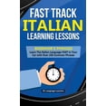 thumbnail image 1 of Fast Track Italian Learning Lessons - Beginner's Phrases: Learn The Italian Language FAST in Your Car with over 250, (Paperback), 1 of 1