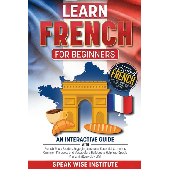 Fast Track Language Learning for Beginne Learn French for Beginners: Master French Fast with Easy-to-Follow Stories, Useful Words and Phrases, Practical Exercise, Book 5, (Paperback)