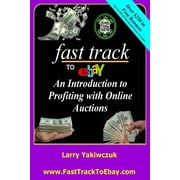 Fast Track To eBay An Introduction to Profiting with Online Auctions Paperback