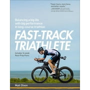 Fast-Track Triathlete : Balancing a Big Life with Big Performance in Long-Course Triathlon (Paperback)
