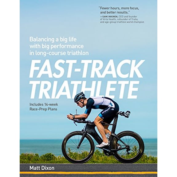 Pre-Owned Fast-Track Triathlete: Balancing a Big Life with Big Performance in Long-Course Triathlon (Paperback) 1937715744 9781937715748