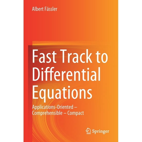 Fast Track to Differential Equations: Applications-Oriented - Comprehensible - Compact, (Paperback)