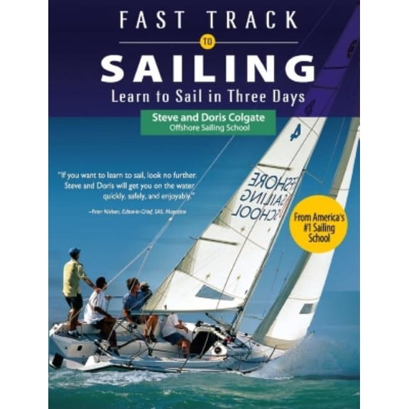 Fast Track to Sailing: Learn to Sail in Three Days, (Paperback)