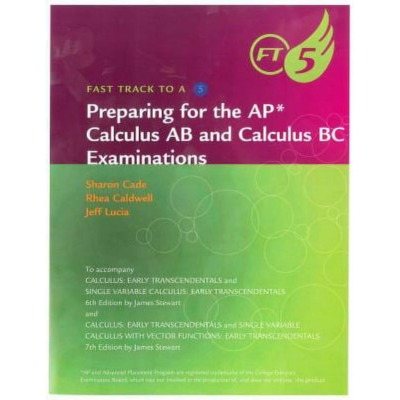 Fast Track to a 5 AP* Test-Prep Workbook for Stewart's Calculus: Early Transcendentals (AP* Edition)