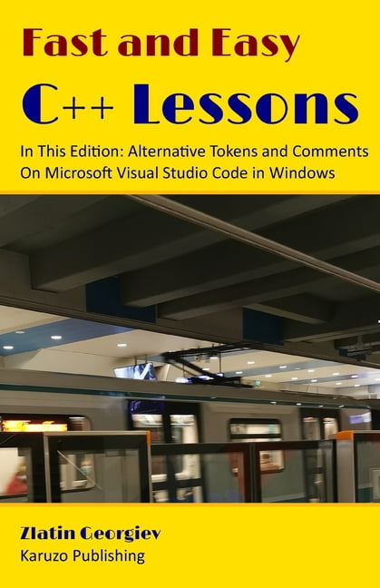 Fast and Easy C++ Lessons In This Edition: Alternative Tokens and ...
