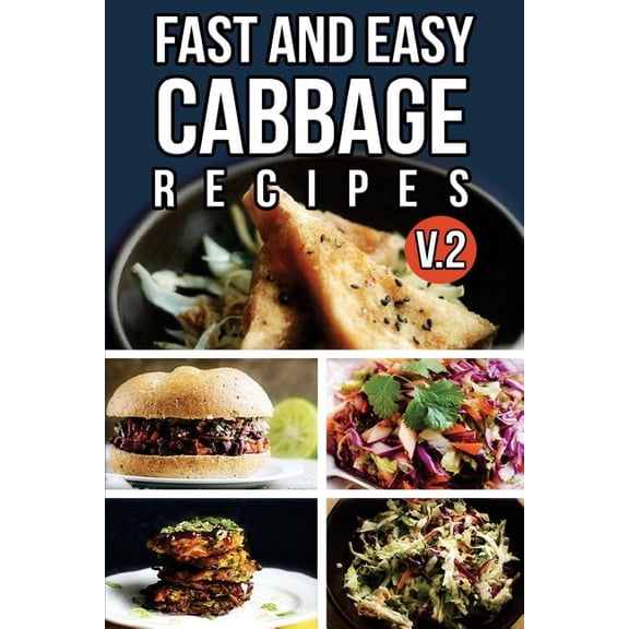 Fast And Easy Cabbage Recipes V. 2 (Paperback)