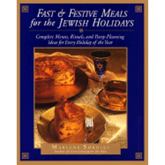 Pre-Owned Fast & Festive Meals for the Jewish Holidays: Complete Menus, Rituals, and Party-Planning Ideas for Every Holiday of the Year (Hardcover) 0688145701 9780688145705