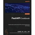 thumbnail image 1 of FastAPI Cookbook: Develop high-performance APIs and web applications with Python, (Paperback), 1 of 1