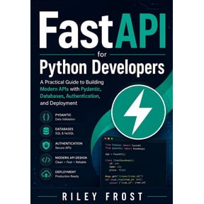 FastAPI for Python Developers: A Practical Guide to Building Modern APIs with Pydantic, Databases, Authentication, and D, (Paperback)