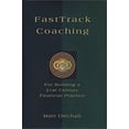 thumbnail image 1 of Pre-Owned FastTrack Coaching For Building a 21st Century Financial Practice (Hardcover) 096567651X 9780965676519, 1 of 1
