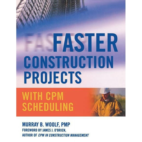 Faster Construction Projects with CPM Scheduling, (Hardcover)