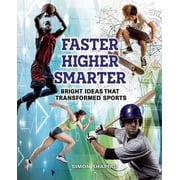 Faster, Higher, Smarter Bright Ideas That Transformed Sports, Paperback