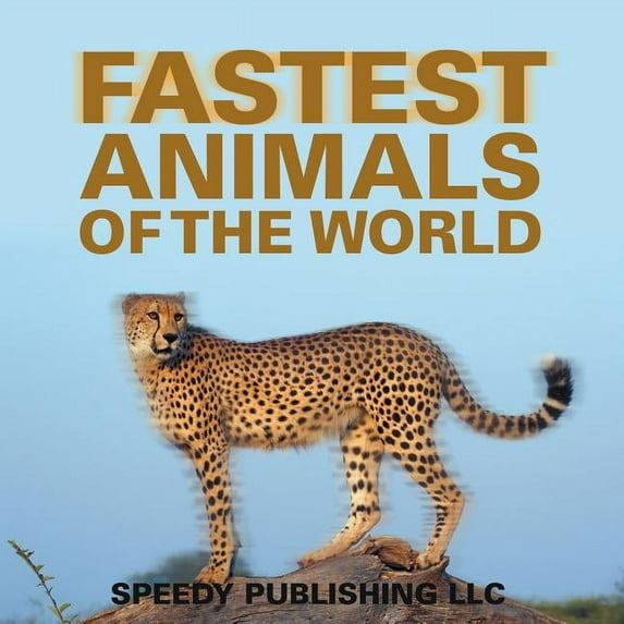 Fastest Animals Of The World, (Paperback)
