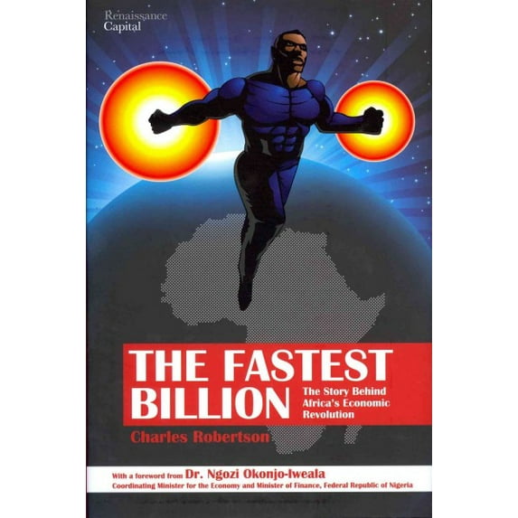 Fastest Billion : The Story Behind Africa's Economic Revolution