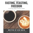 thumbnail image 1 of Pre-Owned Fasting, Feasting, Freedom: A 33-Day Habit Creation Guide (Unbelievable Freedom Books) (Paperback) 1695647173 9781695647176, 1 of 1