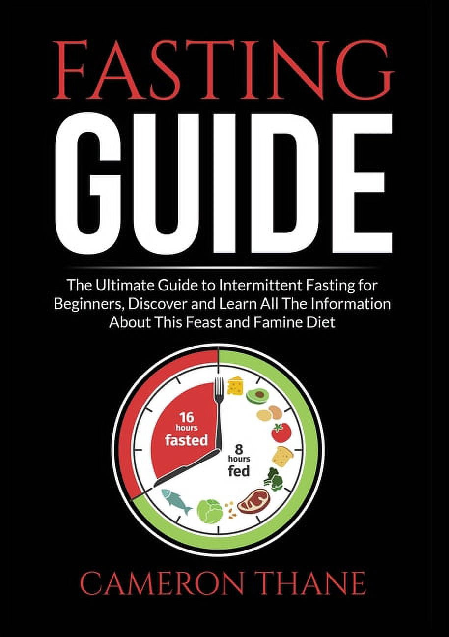 Fasting Guide: The Ultimate Guide to Intermittent Fasting for Beginners ...
