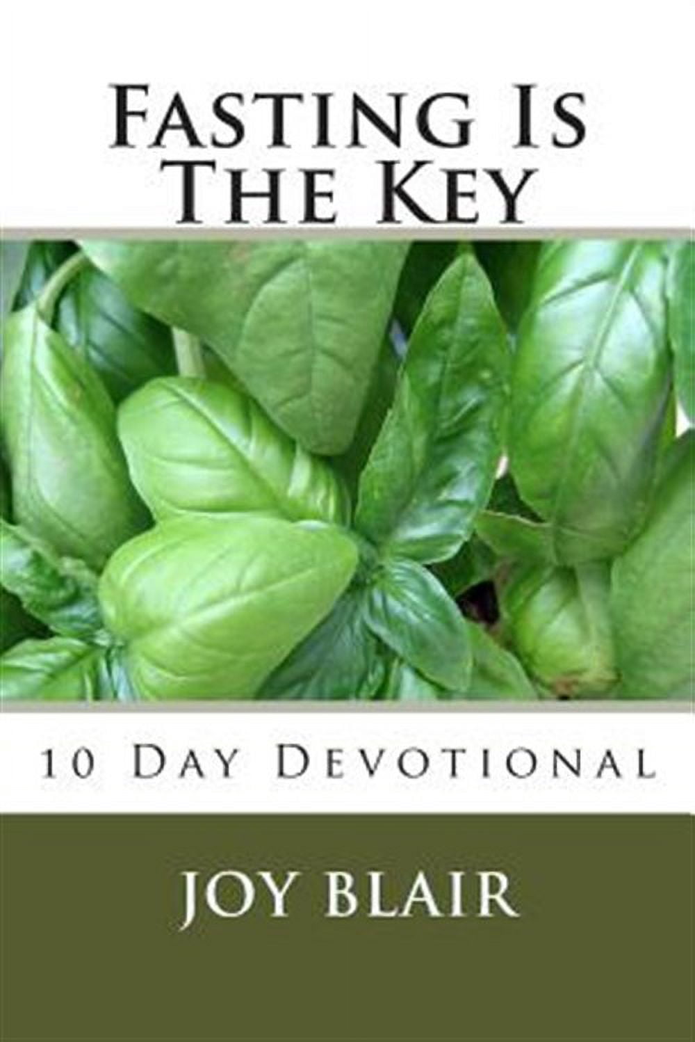 Fasting Is The Key: 10 Day Devotional (Paperback)