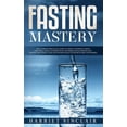 thumbnail image 1 of Fasting Mastery: The Ultimate Practical Guide to using Authphagy, OMAD (One Meal a Day), Intermittent, Extended and Alte, (Paperback), 1 of 1