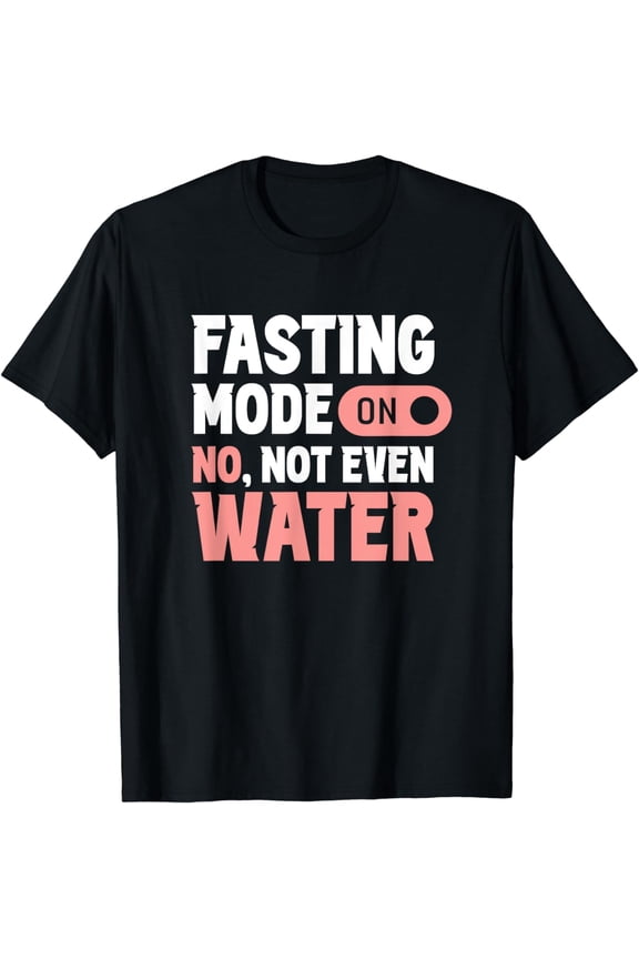 Fasting Mode On No Not Even Water Mubarak Eid Ramadan T-Shirt