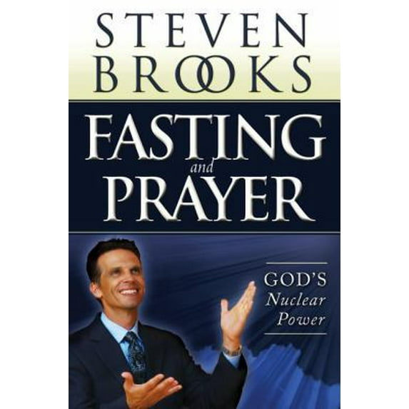 Fasting & Prayer: God's Nuclear Power (Paperback)