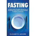 thumbnail image 1 of Fasting: The Ultimate Guide to Intermittent, Alternate-Day, and Extended Water Fasting and How to Activate Autophagy for, (Hardcover), 1 of 1