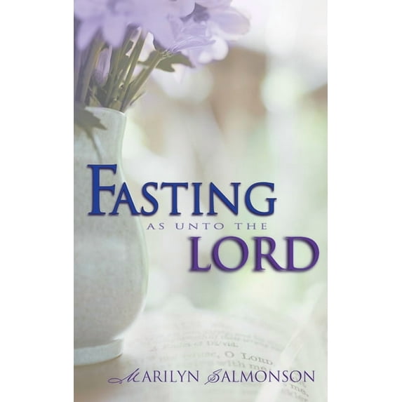 Fasting as Unto the Lord, (Paperback)