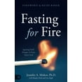thumbnail image 1 of Pre-Owned Fasting for Fire: Igniting Fresh Hunger to Feast Upon God (Paperback) 0768459494 9780768459494, 1 of 1
