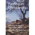 thumbnail image 1 of Fasting in Christianity: Revealing the Regularly Regular Fast (RRF), (Paperback), 1 of 1