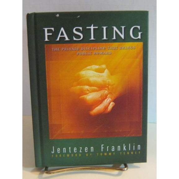 Pre-Owned Fasting: The Private Discipline That Brings Public Reward (Hardcover) 0971825491 9780971825499