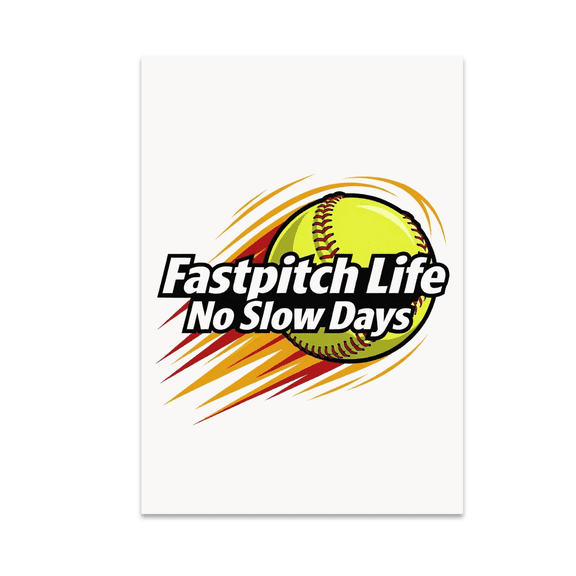 Fastpitch Life No Slow Days Softball Art - Softball Enthusiast - 13x19 Poster Print