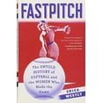thumbnail image 1 of Pre-Owned Fastpitch: The Untold History of Softball and the Women Who Made the Game (Hardcover) 1501118595 9781501118593, 1 of 1