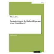 Faszientraining Mit Der Blackroll. Hype Oder Schon Establishment? German Edition