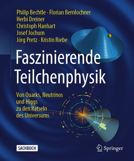 Faszinierende Teilchenphysik: Von Quarks, Neutrinos Und Higgs Zu Den Rätseln Des Universums, (Hardcover)