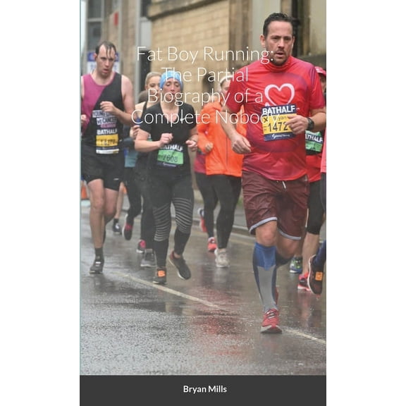 Fat Boy Running: The Partial Biography of a Complete Nobody (Paperback)