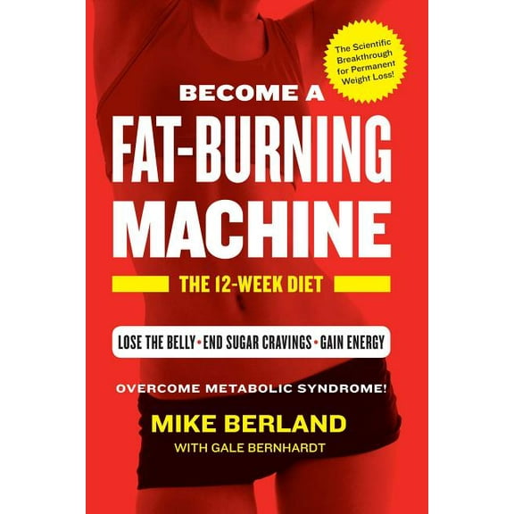 Fat-Burning Machine: The 12-Week Diet (Hardcover)