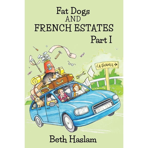Fat Dogs Fat Dogs and French Estates, Part 1, Book 1, (Paperback)