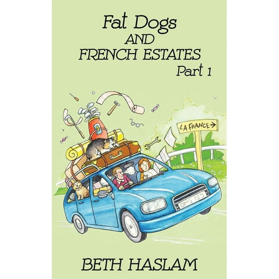 Fat Dogs Fat Dogs and French Estates, Part 1, Book 1, (Hardcover)