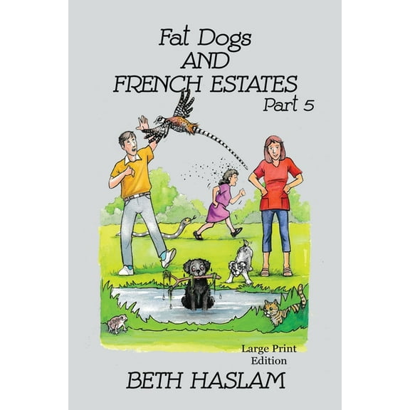 Fat Dogs Fat Dogs and French Estates, Part 5 - LARGE PRINT, Book 5, (Paperback)