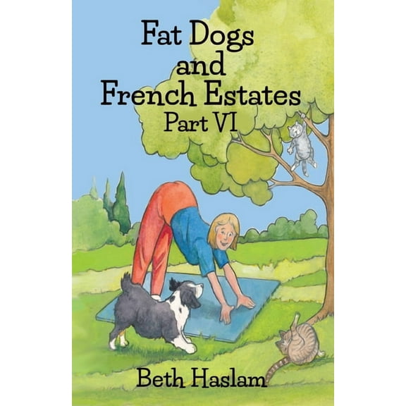 Fat Dogs Fat Dogs and French Estates, Part 6, Book 6, (Paperback)