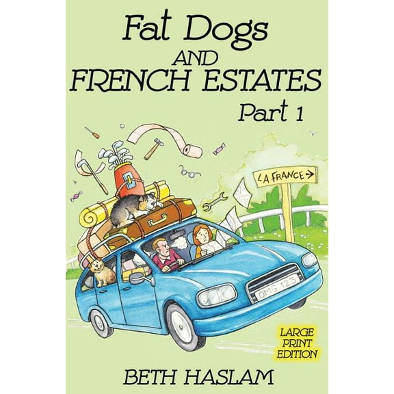 Fat Dogs Large Print: Fat Dogs and French Estates, Part 1 (Large Print) (Paperback)(Large Print)