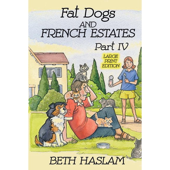 Fat Dogs Large Print: Fat Dogs and French Estates, Part 4 (Large Print) (Paperback)(Large Print)