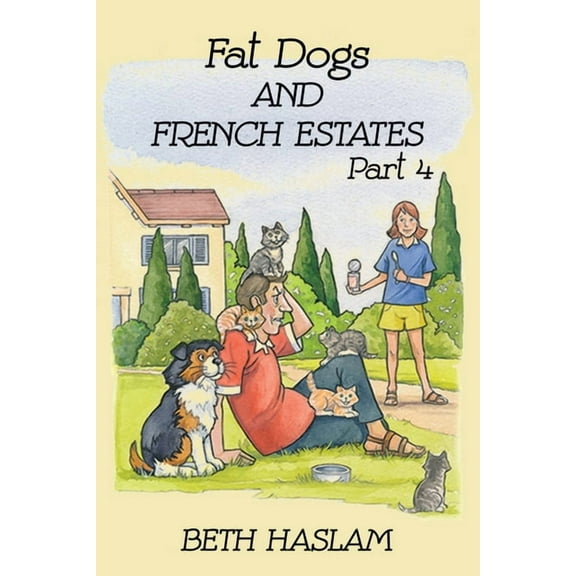 Fat Dogs Fat Dogs and French Estates, Part 4, Book 4, (Paperback)