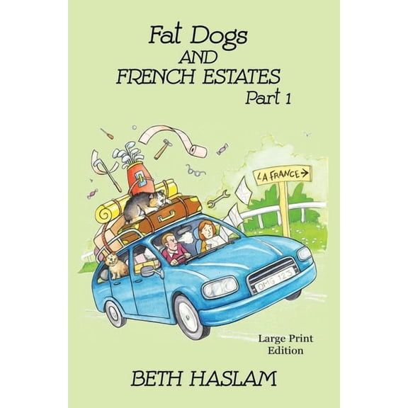 Fat Dogs Fat Dogs and French Estates, Part 1 - LARGE PRINT, Book 1, (Paperback)