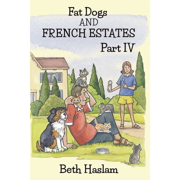 Fat Dogs Fat Dogs and French Estates, Part 4, Book 4, (Paperback)